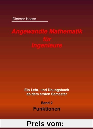 Angewandte Mathematik fuer Ingenieure: Band2: Funktionen