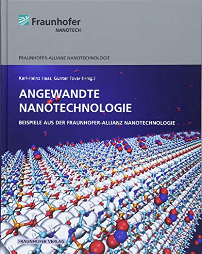 Angewandte Nanotechnologie: Beispiele aus der Fraunhofer-Allianz Nanotechnologie von Fraunhofer Verlag