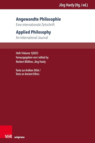 Angewandte Philosophie. Eine internationale Zeitschrift / Applied Philosophy. An International Journal: Texte zur Antiken Ethik/Texts on Ancient Ethics