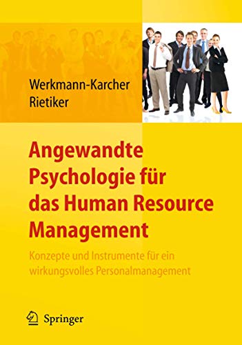 Angewandte Psychologie für das Human Resource Management. Konzepte und Instrumente für ein wirkungsvolles Personalmanagement Angewandte Psychologie für das Human Resource Management. Konzepte und Instrumente für ein wirkungsvolles Personalmanagement