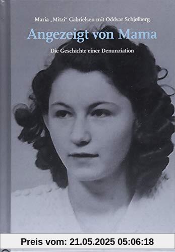 Angezeigt von Mama: Die Geschichte einer Denunziation (Studien und Dokumente zur Holocaust- und Lagerliteratur)