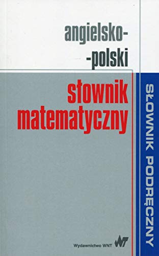 Angielsko-polski słownik matematyczny (SŁOWNIK PODRĘCZNY)