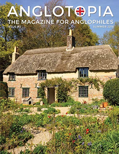 Anglotopia Magazine - Issue #3 - Emma Bridgewater, Calke Abbey, Slavery, Hardy, Churchill, Brighton, and More! - The Anglophile Magazine: The Anglophile Magazine Anglotopia Magazine - Issue #3 - Emma Bridgewater, Calke Abbey, Slavery, Hardy, Churchill, Brighton, and More! - The Anglophile Magazine: The Anglophile Magazine