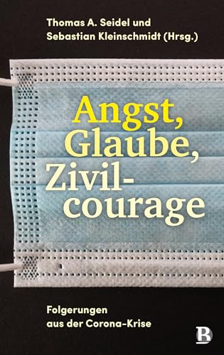 Angst, Glaube, Zivilcourage: Folgerungen aus der Corona-Krise Angst, Glaube, Zivilcourage: Folgerungen aus der Corona-Krise von R.Brockhaus