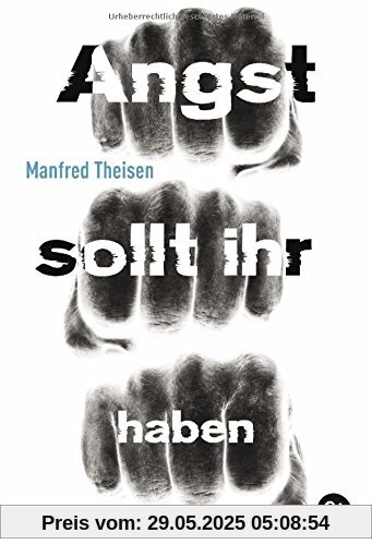 Angst sollt ihr haben Angst sollt ihr haben