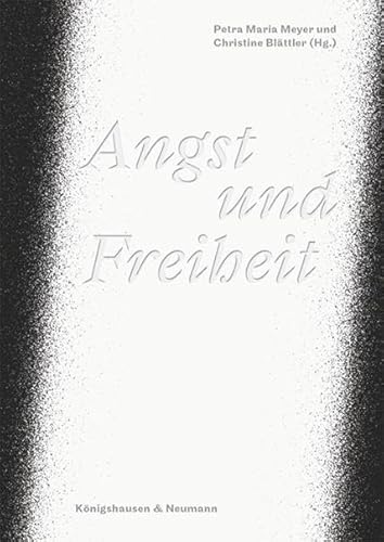 Angst und Freiheit von Königshausen u. Neumann