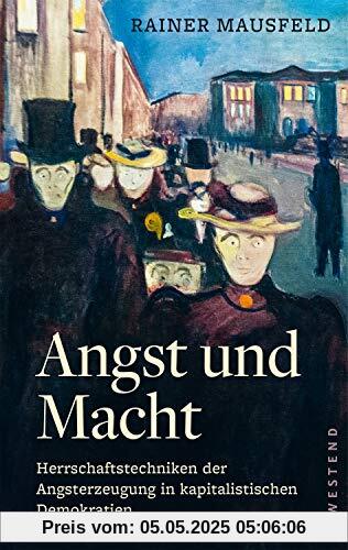 Angst und Macht: Herrschaftstechniken der Angsterzeugung in kapitalistischen Demokratien