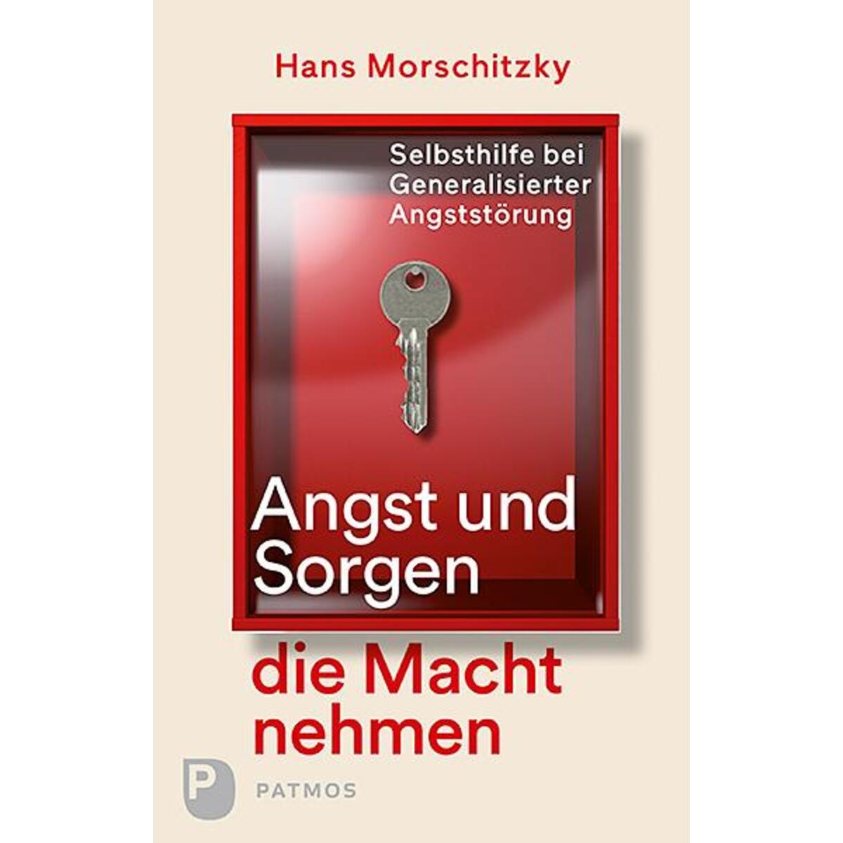 Angst und Sorgen die Macht nehmen von Patmos-Verlag