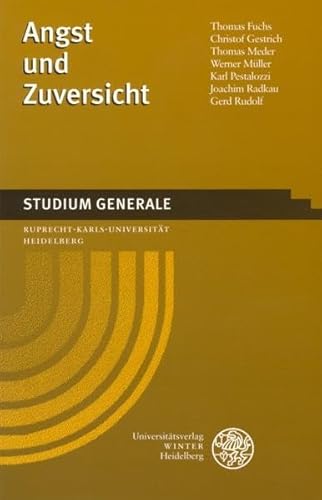 Angst und Zuversicht: Sommersemester 2003 (Studium Generale der Ruprecht-Karls-Universität Heidelberg)