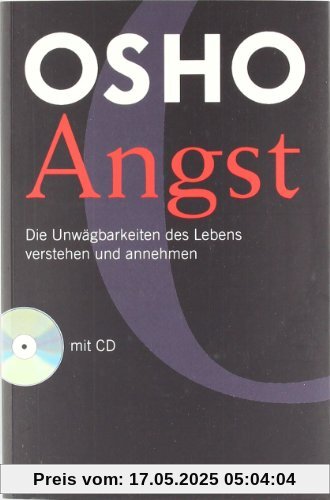 Angst: Die Unwägbarkeiten des Lebens verstehen und annehmen - mit CD