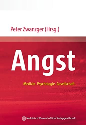 Angst: Medizin. Psychologie. Gesellschaft. Angst: Medizin. Psychologie. Gesellschaft. von MWV Medizinisch Wiss. Ver