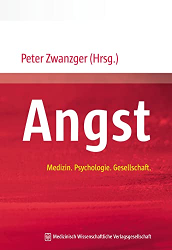 Angst: Medizin. Psychologie. Gesellschaft. von MWV Medizinisch Wiss. Ver