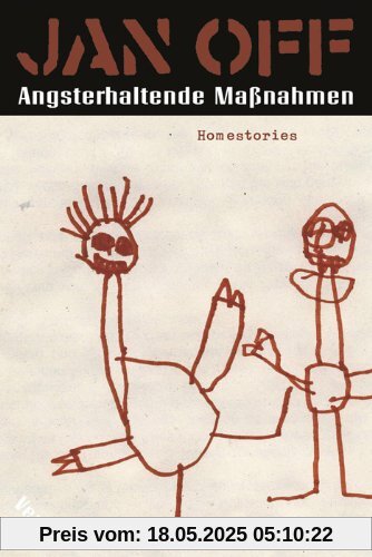 Angsterhaltende Maßnahmen: Homestories Angsterhaltende Maßnahmen: Homestories