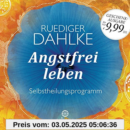 Angstfrei leben: Ein Selbstheilungsprogramm - Praxiskurs mit CD