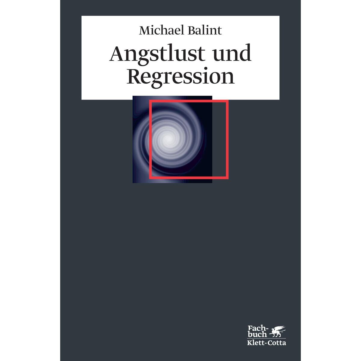 Angstlust und Regression von Klett-Cotta Verlag