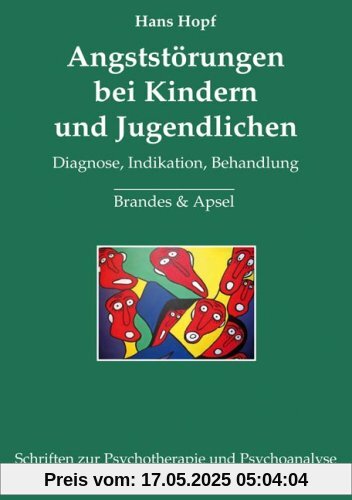 Angststörungen bei Kindern und Jugendlichen: Diagnose, Indikation, Behandlung Angststörungen bei Kindern und Jugendlichen: Diagnose, Indikation, Behandlung