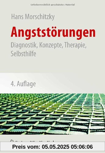 Angststörungen: Diagnostik, Konzepte, Therapie, Selbsthilfe