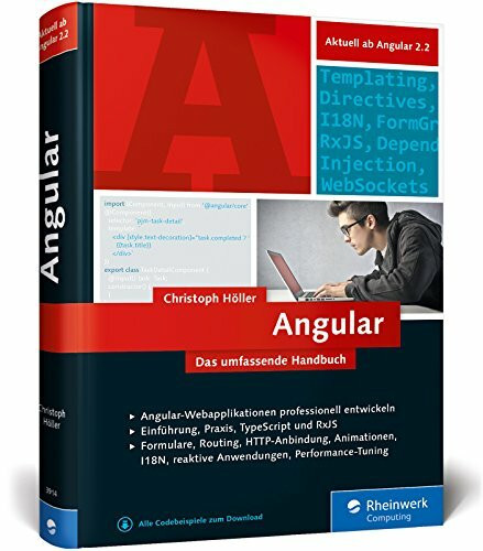 Angular: Das große Handbuch zum JavaScript-Framework. Einführung und fortgeschrittene TypeScri...
