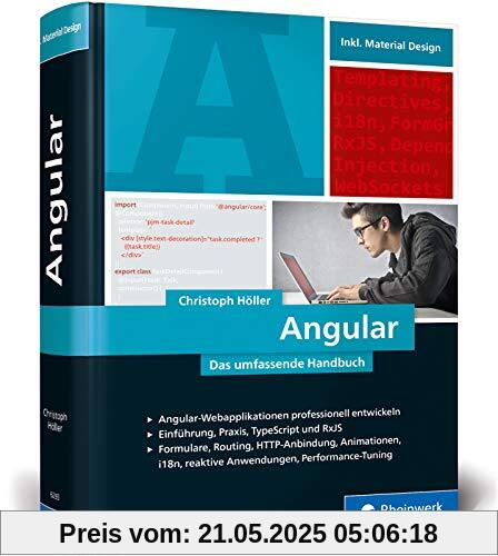 Angular: Das große Handbuch zum JavaScript-Framework. Einführung und fortgeschrittene TypeScript-Techniken. Aktuell ab Angular 7