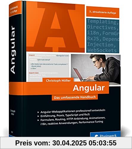 Angular: Das große Handbuch zum JavaScript-Framework. Einführung und fortgeschrittene TypeScript-Techniken. Inkl. Angular Material