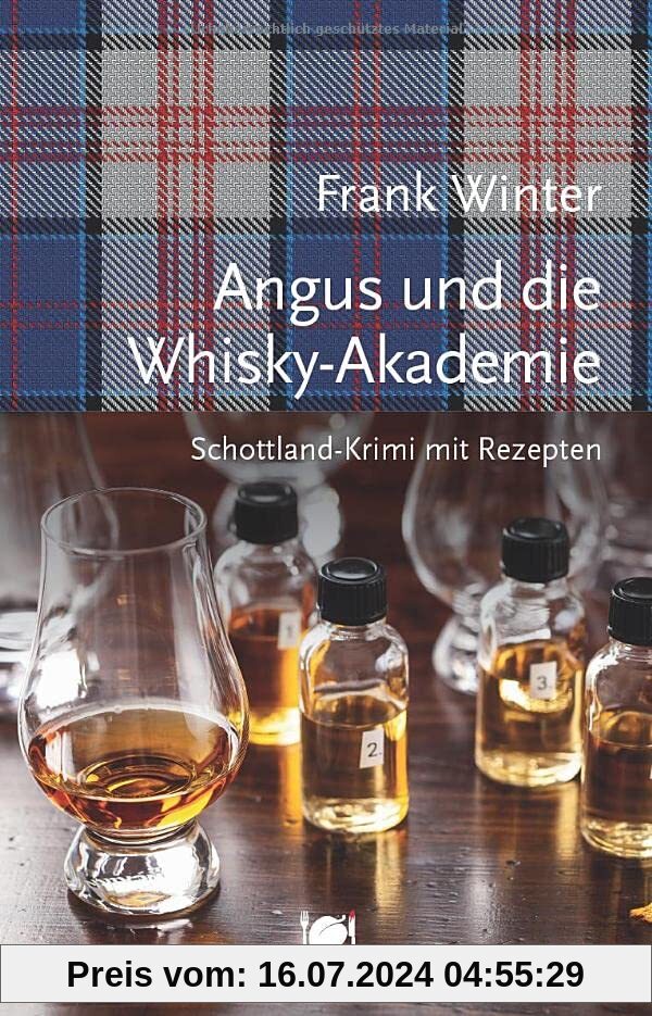 Angus und die Whisky-Akademie: Schottland-Krimi mit Rezepten (Mord und Nachschlag)