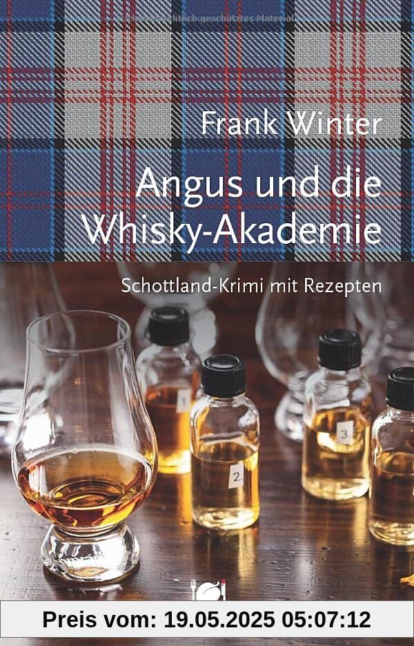 Angus und die Whisky-Akademie: Schottland-Krimi mit Rezepten (Mord und Nachschlag)