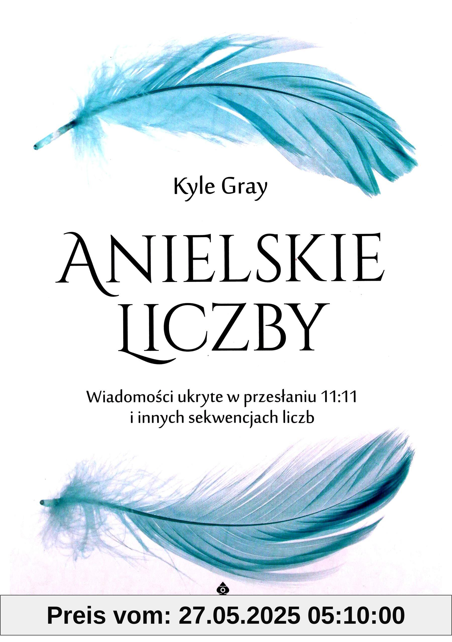 Anielskie liczby: Wiadomości ukryte w przesłaniu 11:11 i innych sekwencjach liczb Anielskie liczby: Wiadomości ukryte w przesłaniu 11:11 i innych sekwencjach liczb