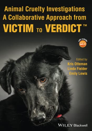 Animal Cruelty Investigations: A Collaborative Approach from Victim to Verdict: A Collaborative Approach from Victim to Verdict von Wiley-Blackwell