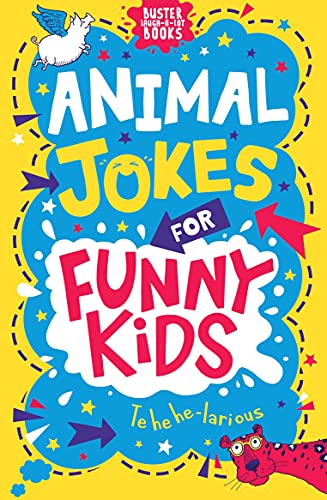 Animal Jokes for Funny Kids: Volume 6 (Buster Laugh-a-lot Books, 6)