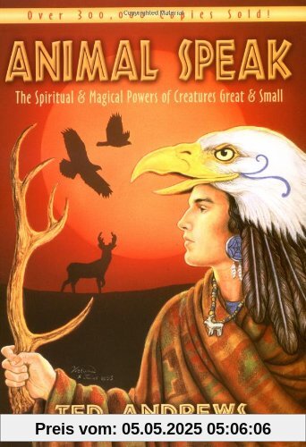 Animal-Speak: The Spiritual and Magical Powers of Creatures Great and Small