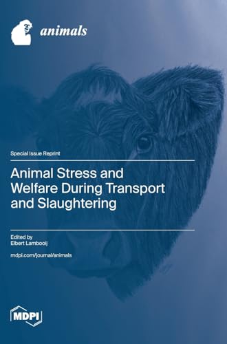 Animal Stress and Welfare During Transport and Slaughtering von MDPI AG