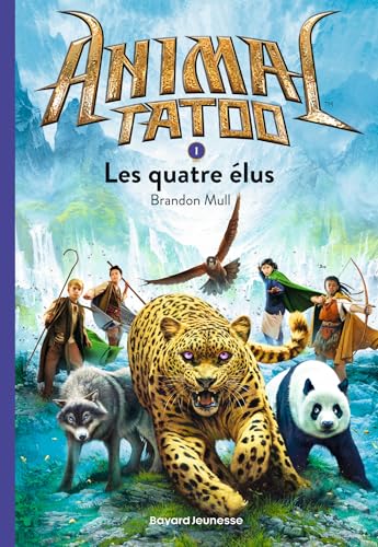 Animal Tatoo poche saison 1, Tome 01: Les quatres élus von BAYARD JEUNESSE