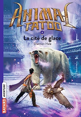 Animal Tatoo poche saison 1, Tome 04: La cité de glace