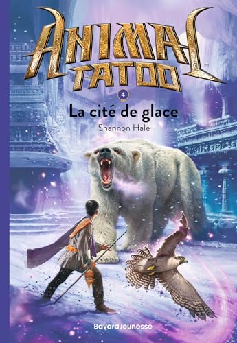Animal Tatoo poche saison 1, Tome 04: La cité de glace
