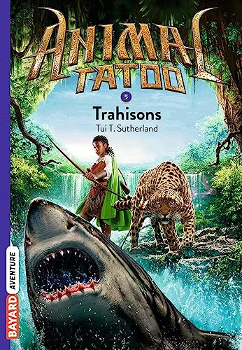 Animal Tatoo poche saison 1, Tome 05: Trahisons