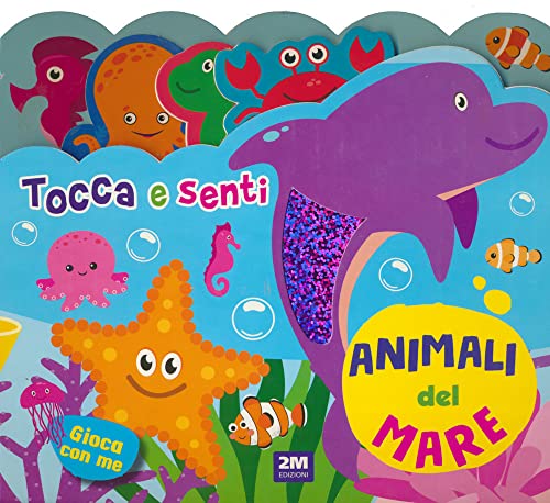 Animali del mare. Tocca e senti. Ediz. a colori Animali del mare. Tocca e senti. Ediz. a colori von 2M
