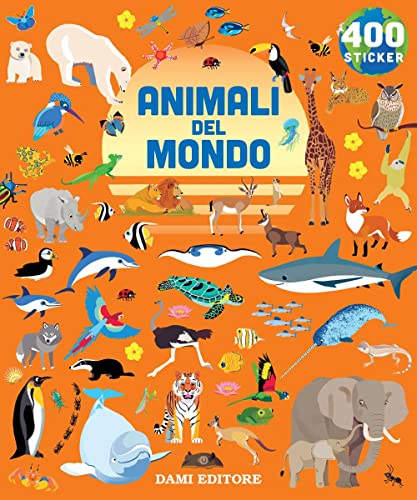 Animali del mondo. 400 stickers. Ediz. a colori Animali del mondo. 400 stickers. Ediz. a colori von Dami Editore
