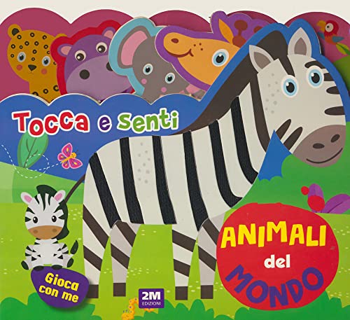 Animali del mondo. Tocca e senti. Ediz. a colori Animali del mondo. Tocca e senti. Ediz. a colori von 2M