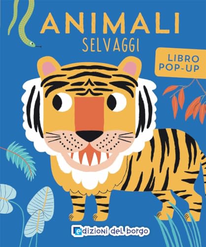 Animali selvaggi. Ediz. a colori von Edizioni del Borgo