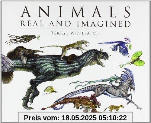 Animals Real and Imagined: The Fantasy of What Is and What Might Be Animals Real and Imagined: The Fantasy of What Is and What Might Be
