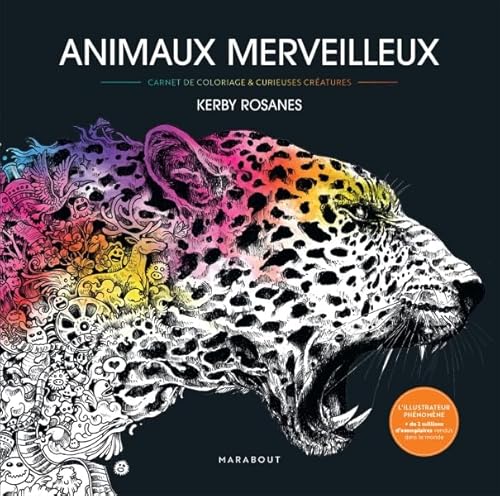 Animaux merveilleux: Carnet de coloriage & curieuses créatures