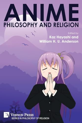 Anime, Philosophy and Religion (Philosophy of Religion) von Vernon Press