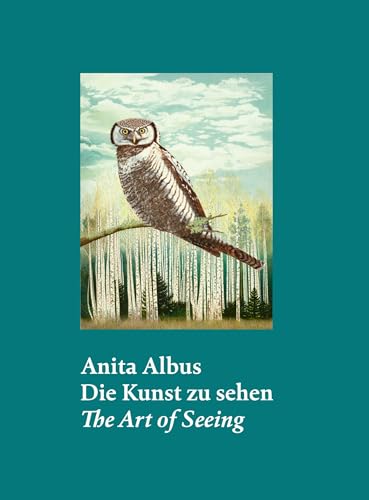 Anita Albus: Die Kunst zu sehen | The Art of Seeing (Zeitgenössische Kunst)