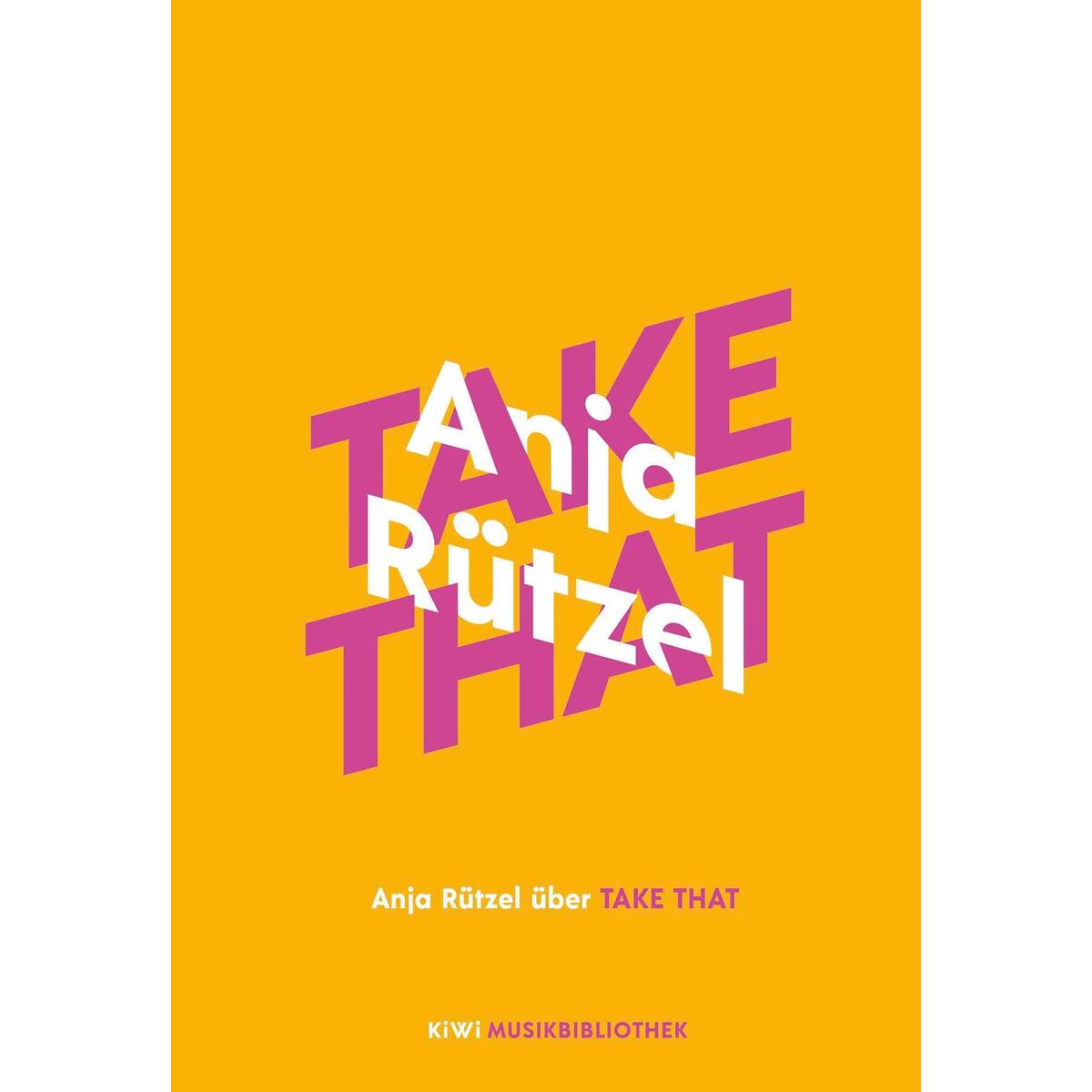 Anja Rützel über Take That von Kiepenheuer & Witsch GmbH