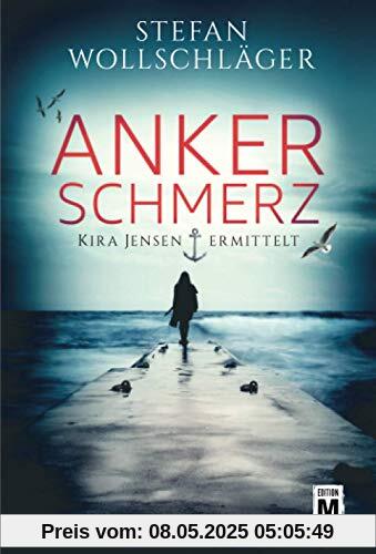 Ankerschmerz (Kira Jensen ermittelt, Band 1)