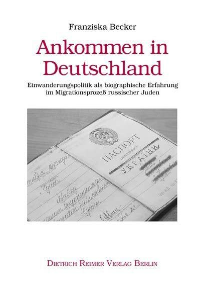 Ankommen in Deutschland. Einwanderungspolitik als biografische Erfahrung im Migrationsprozeß r... Ankommen in Deutschland. Einwanderungspolitik als biografische Erfahrung im Migrationsprozeß r...