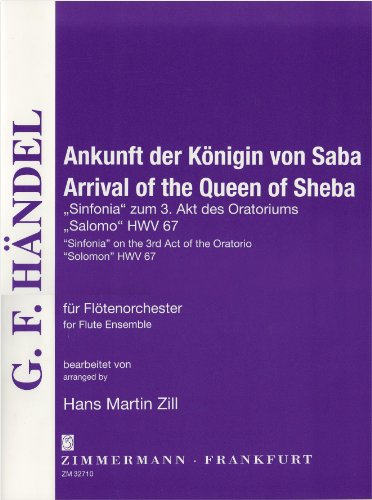 Ankunft der Königin von Saba: Sinfonia zum 3. Akt des Oratoriums "Salomon". HWV 67. Flöten-Orchester (4 Flöten, Altflöte in G, Bassflöte und Kontrabass ad lib). Partitur und Stimmen.