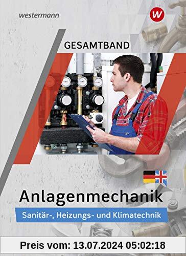 Anlagenmechanik Gesamtband: Sanitär-, Heizungs- und Klimatechnik: Schülerband