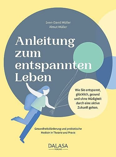 Anleitung zum entspannten Leben: Wie Sie entspannt, glücklich, gesund und ohne Müdigkeit durch... Anleitung zum entspannten Leben: Wie Sie entspannt, glücklich, gesund und ohne Müdigkeit durch...