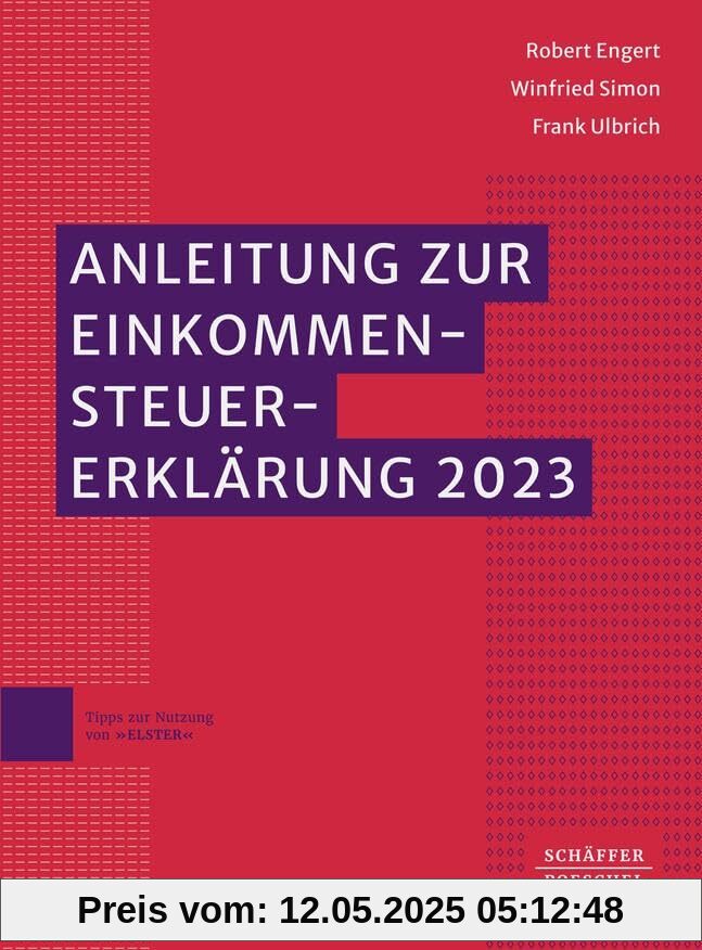 Anleitung zur Einkommensteuererklärung 2023: Mit amtlichen Vordrucken und Einkommensteuertabelle // Ausführungen zu Grundsatzfragen und ... // Hinweise auf Rechtsänderungen 2024